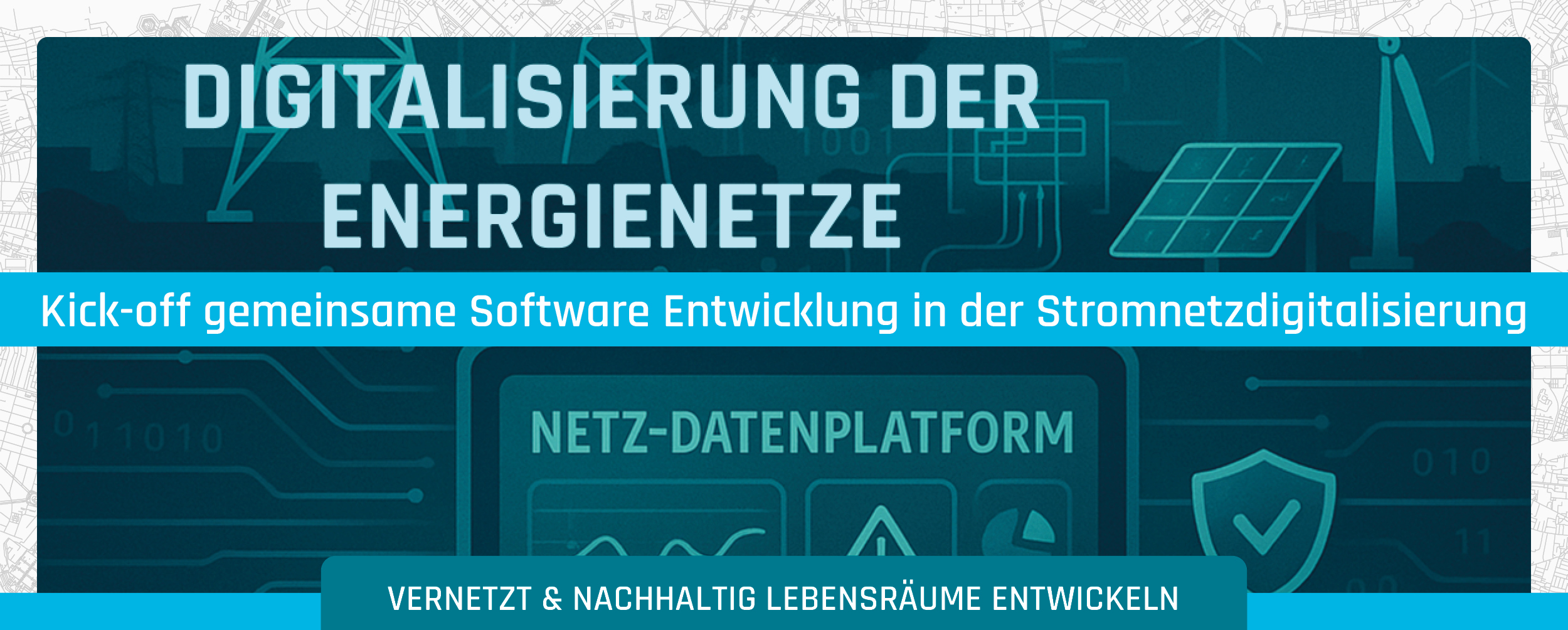 Kick-off gemeinsame Software Entwicklung in der Stromnetzdigitalisierung